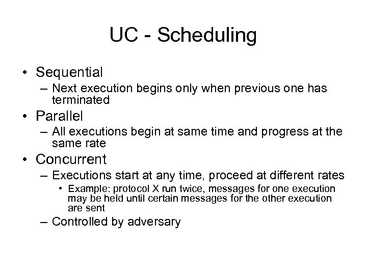 UC - Scheduling • Sequential – Next execution begins only when previous one has