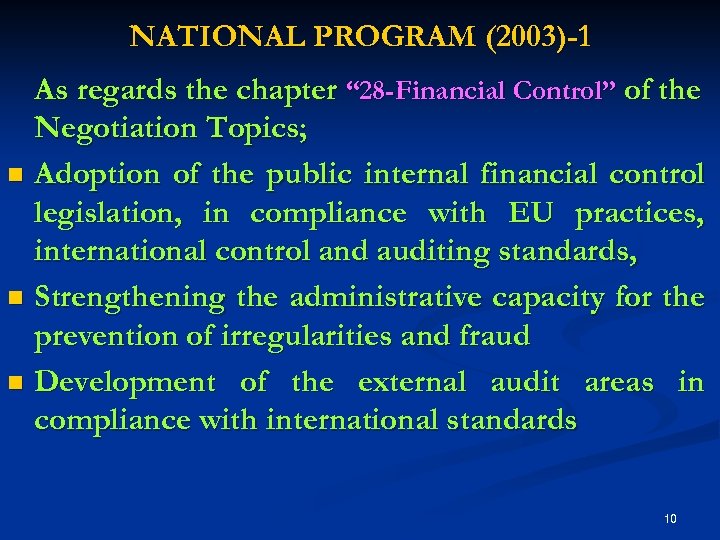 NATIONAL PROGRAM (2003)-1 As regards the chapter “ 28 -Financial Control” of the Negotiation