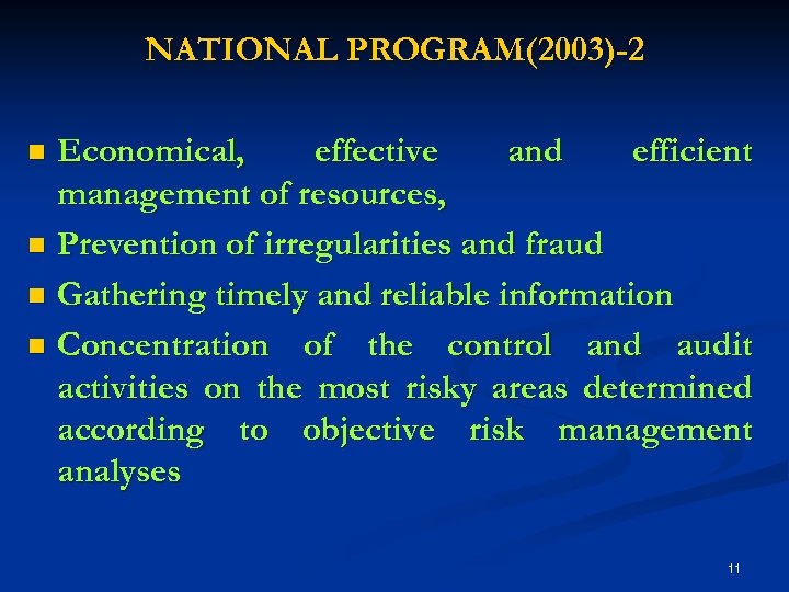 NATIONAL PROGRAM(2003)-2 Economical, effective and efficient management of resources, n Prevention of irregularities and