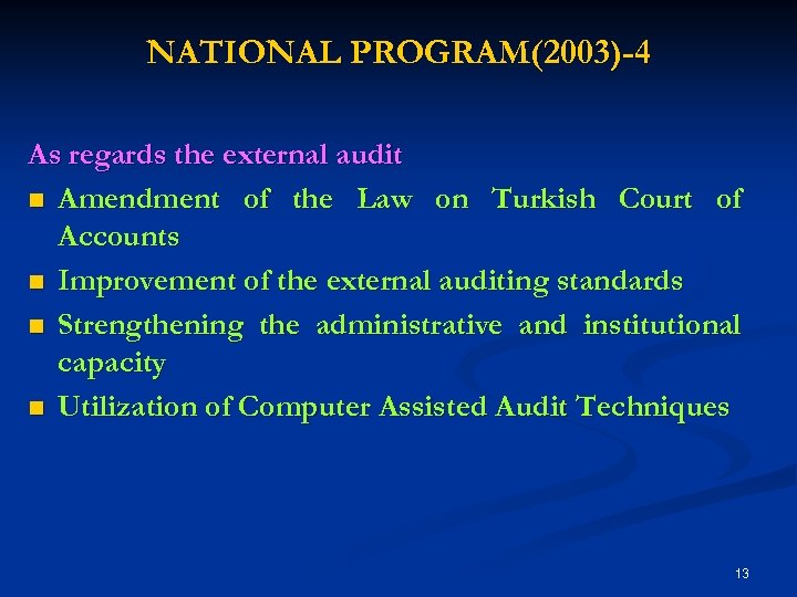 NATIONAL PROGRAM(2003)-4 As regards the external audit n Amendment of the Law on Turkish