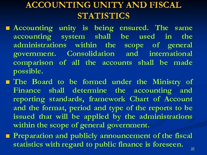 ACCOUNTING UNITY AND FISCAL STATISTICS n n n Accounting unity is being ensured. The