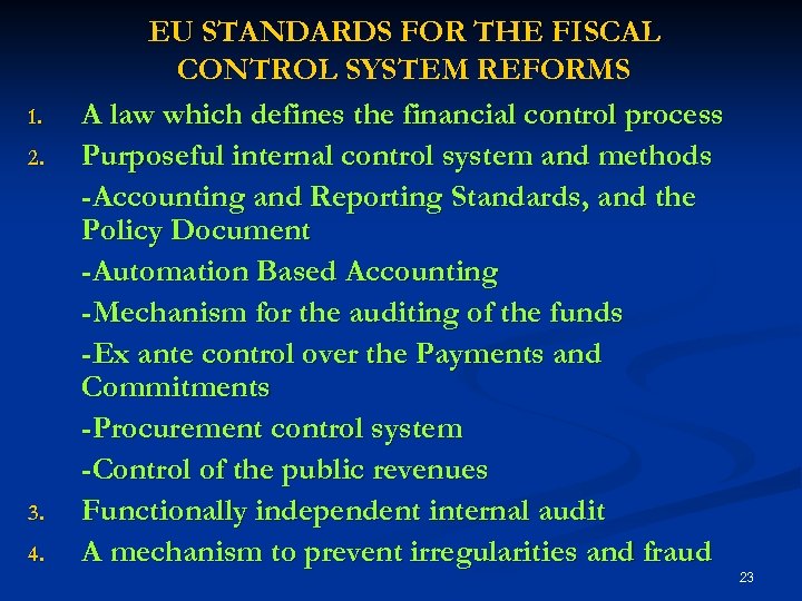 1. 2. 3. 4. EU STANDARDS FOR THE FISCAL CONTROL SYSTEM REFORMS A law