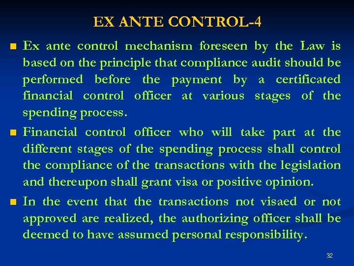 EX ANTE CONTROL-4 n n n Ex ante control mechanism foreseen by the Law