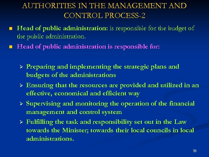 AUTHORITIES IN THE MANAGEMENT AND CONTROL PROCESS-2 n n Head of public administration: is