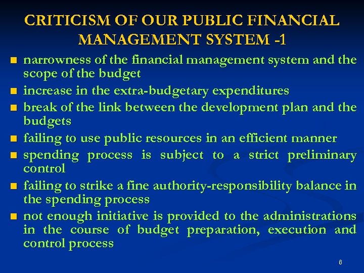 CRITICISM OF OUR PUBLIC FINANCIAL MANAGEMENT SYSTEM -1 n n n narrowness of the