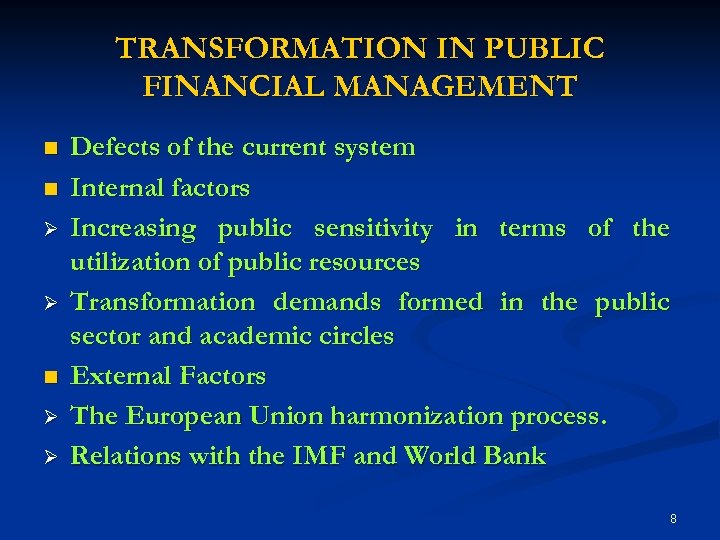 TRANSFORMATION IN PUBLIC FINANCIAL MANAGEMENT n n Ø Ø Defects of the current system