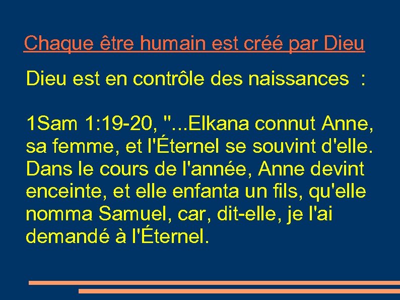 Chaque être humain est créé par Dieu est en contrôle des naissances : 1