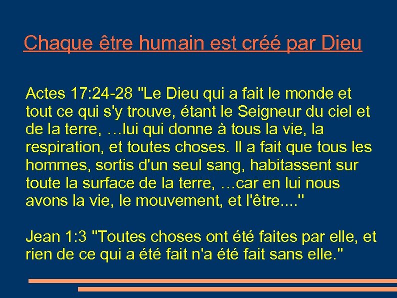 Chaque être humain est créé par Dieu Actes 17: 24 -28 ''Le Dieu qui