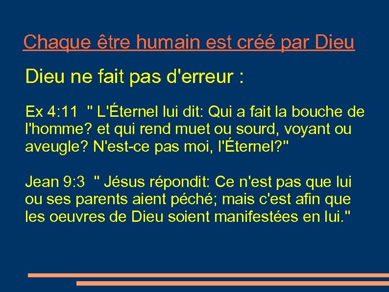 Chaque être humain est créé par Dieu ne fait pas d'erreur : Ex 4: