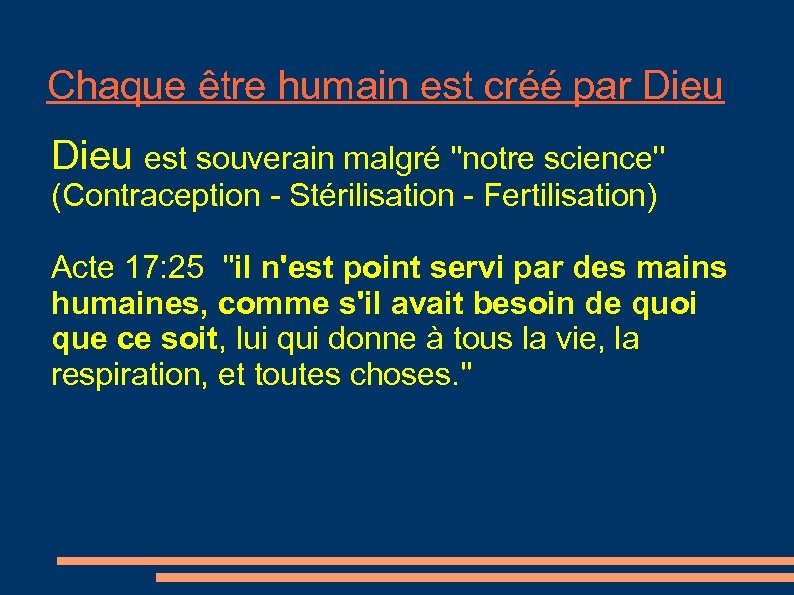 Chaque être humain est créé par Dieu est souverain malgré ''notre science'' (Contraception -
