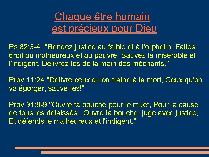Chaque être humain est précieux pour Dieu Ps 82: 3 -4 ''Rendez justice au