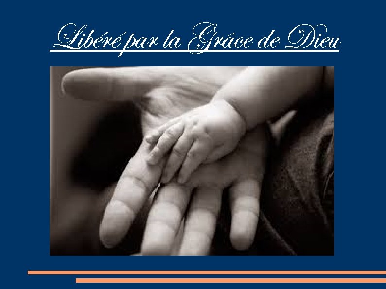 Libéré par la Grâce de Dieu 