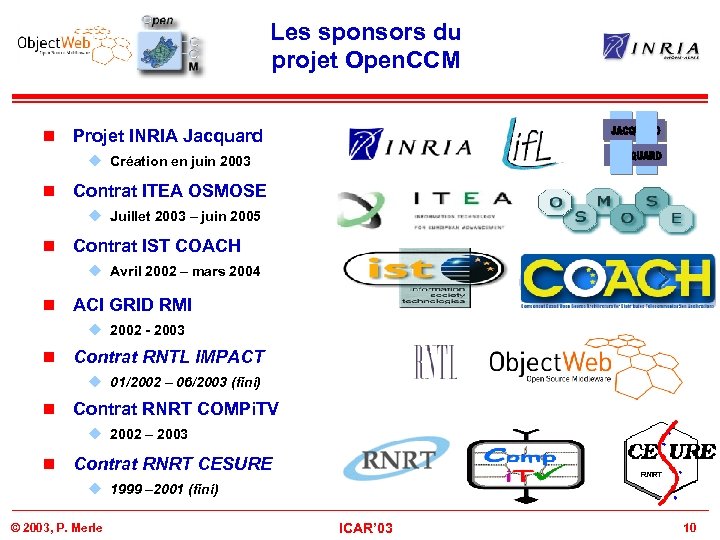 Les sponsors du projet Open. CCM n Projet INRIA Jacquard u Création en juin