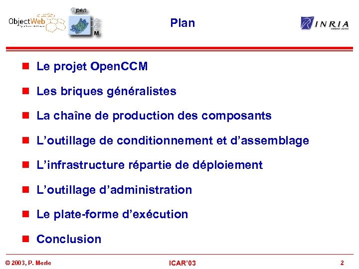 Plan n Le projet Open. CCM n Les briques généralistes n La chaîne de