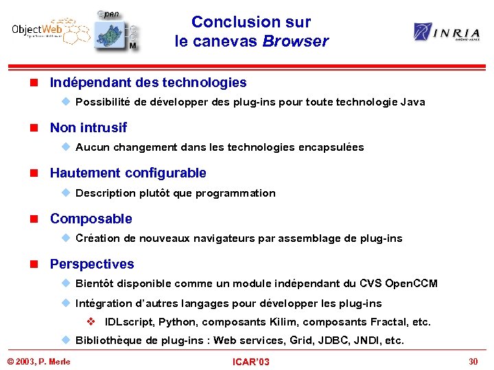 Conclusion sur le canevas Browser n Indépendant des technologies u Possibilité de développer des