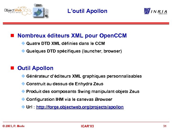 L’outil Apollon n Nombreux éditeurs XML pour Open. CCM u Quatre DTD XML définies