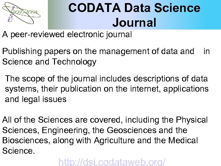 CODATA Data Science Journal A peer-reviewed electronic journal Publishing papers on the management of