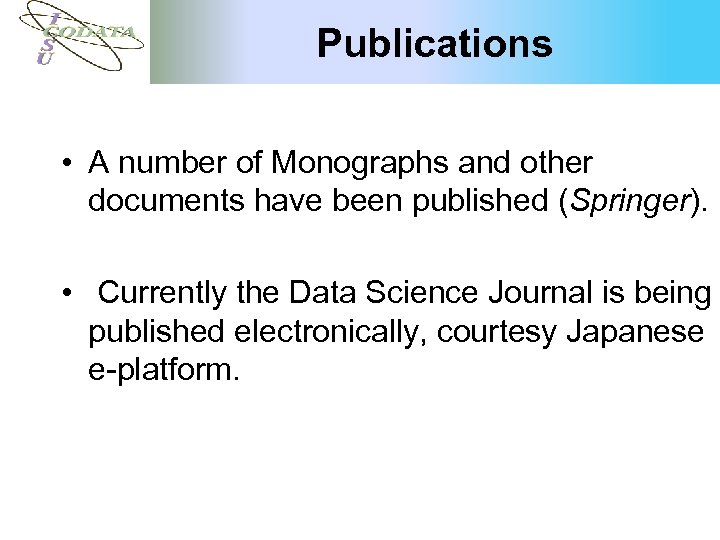 Publications • A number of Monographs and other documents have been published (Springer). •