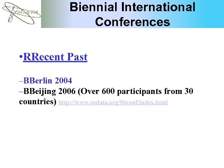 Biennial International Conferences • RRecent Past –BBerlin 2004 –BBeijing 2006 (Over 600 participants from