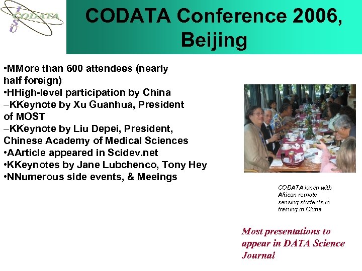 CODATA Conference 2006, Beijing • MMore than 600 attendees (nearly half foreign) • HHigh-level