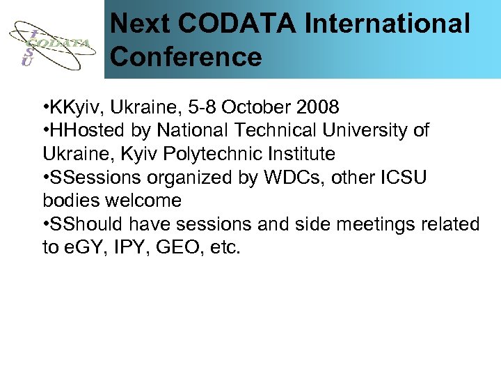 Next CODATA International Conference • KKyiv, Ukraine, 5 -8 October 2008 • HHosted by