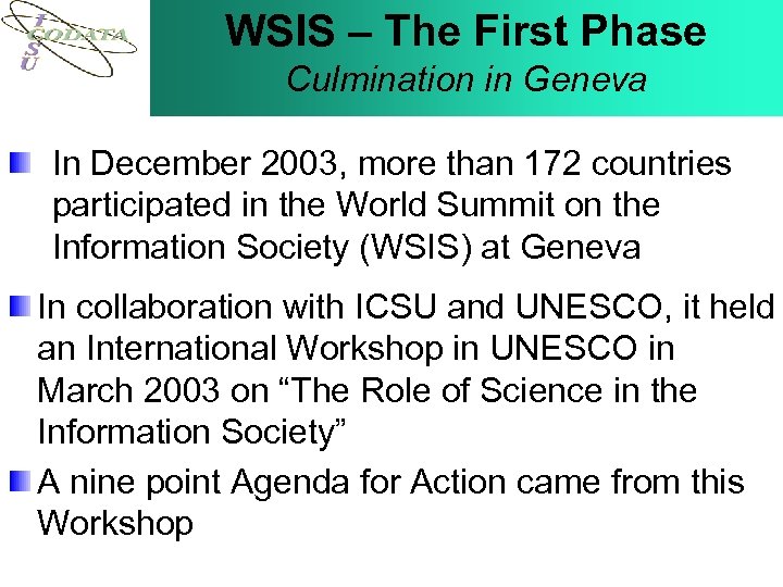WSIS – The First Phase Culmination in Geneva In December 2003, more than 172