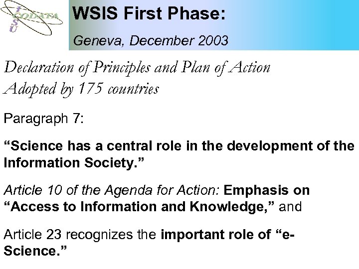 WSIS First Phase: Geneva, December 2003 Declaration of Principles and Plan of Action Adopted