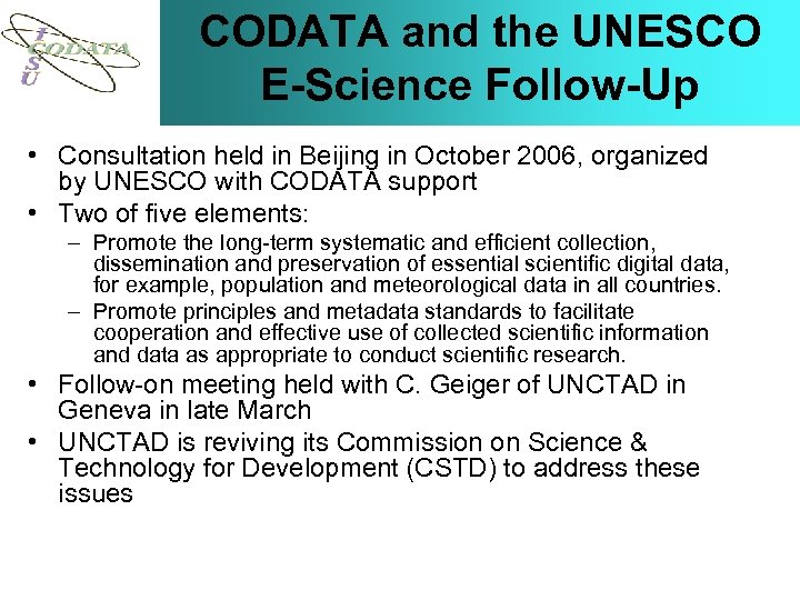 CODATA and the UNESCO E-Science Follow-Up • Consultation held in Beijing in October 2006,