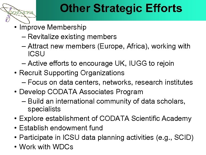 Other Strategic Efforts • Improve Membership – Revitalize existing members – Attract new members