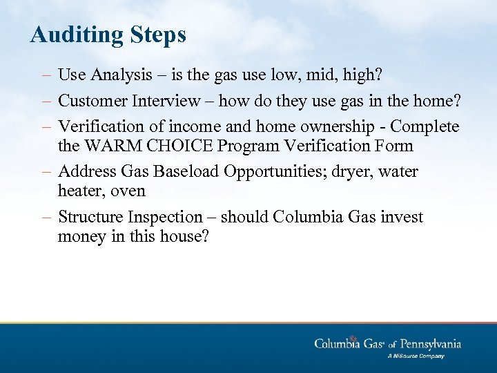 Auditing Steps – Use Analysis – is the gas use low, mid, high? –