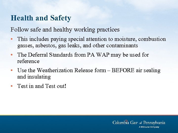 Health and Safety Follow safe and healthy working practices • This includes paying special