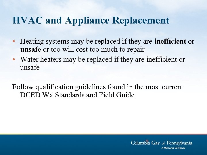 HVAC and Appliance Replacement • Heating systems may be replaced if they are inefficient