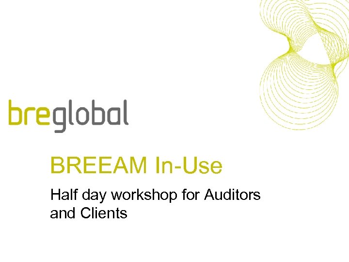 BREEAM In-Use Half day workshop for Auditors and Clients 