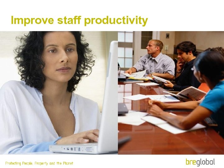Improve staff productivity 