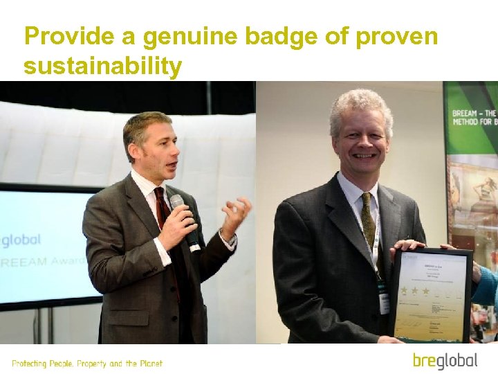 Provide a genuine badge of proven sustainability 