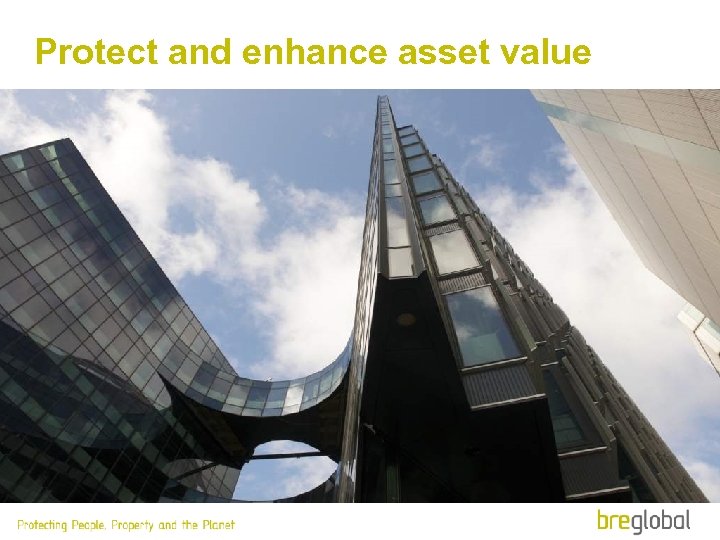 Protect and enhance asset value 