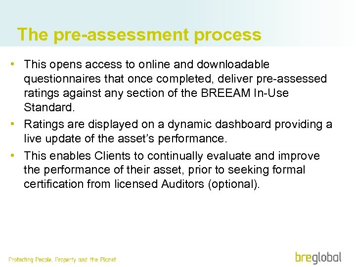 The pre-assessment process • This opens access to online and downloadable questionnaires that once