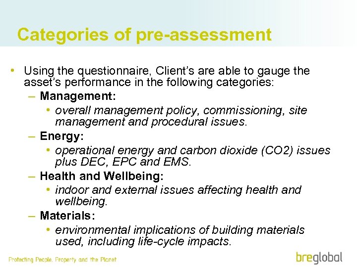 Categories of pre-assessment • Using the questionnaire, Client’s are able to gauge the asset’s