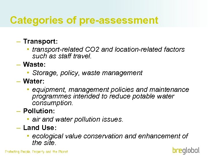 Categories of pre-assessment – Transport: • transport-related CO 2 and location-related factors such as