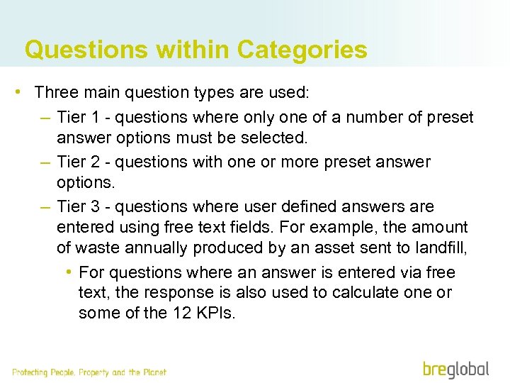 Questions within Categories • Three main question types are used: – Tier 1 -