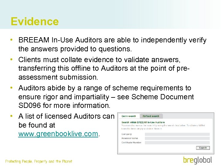 Evidence • BREEAM In-Use Auditors are able to independently verify the answers provided to
