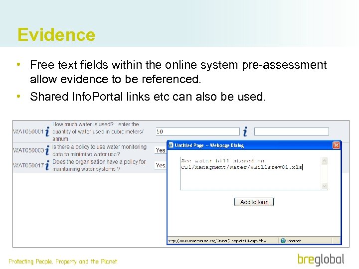 Evidence • Free text fields within the online system pre-assessment allow evidence to be