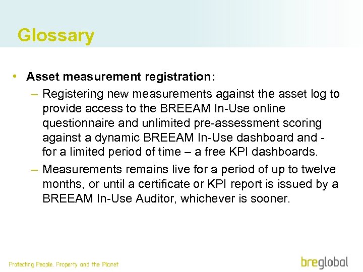 Glossary • Asset measurement registration: – Registering new measurements against the asset log to