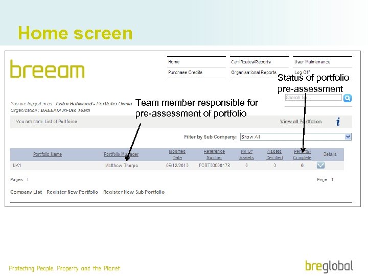 Home screen Status of portfolio pre-assessment Team member responsible for pre-assessment of portfolio 