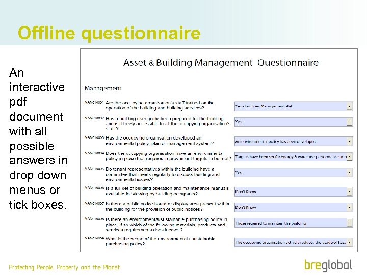 Offline questionnaire An interactive pdf document with all possible answers in drop down menus