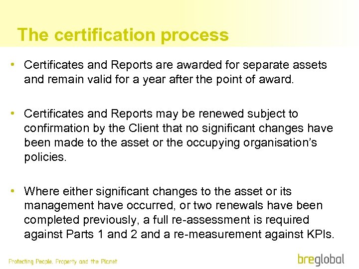 The certification process • Certificates and Reports are awarded for separate assets and remain