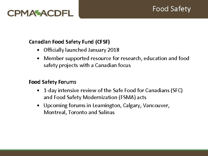 Food Safety Canadian Food Safety Fund (CFSF) • Officially launched January 2018 • Member