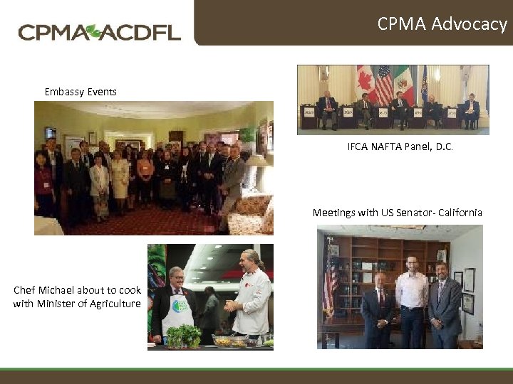 CPMA Advocacy Embassy Events IFCA NAFTA Panel, D. C. Meetings with US Senator- California