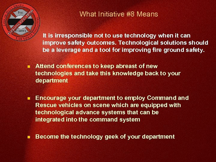 What Initiative #8 Means It is irresponsible not to use technology when it can
