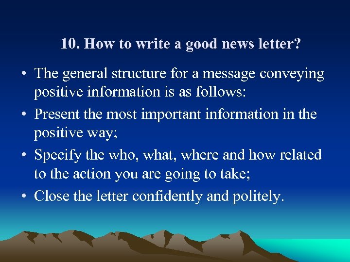 10. How to write a good news letter? • The general structure for a